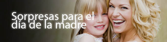 sorpresas dia madre sorpresas dia madre
